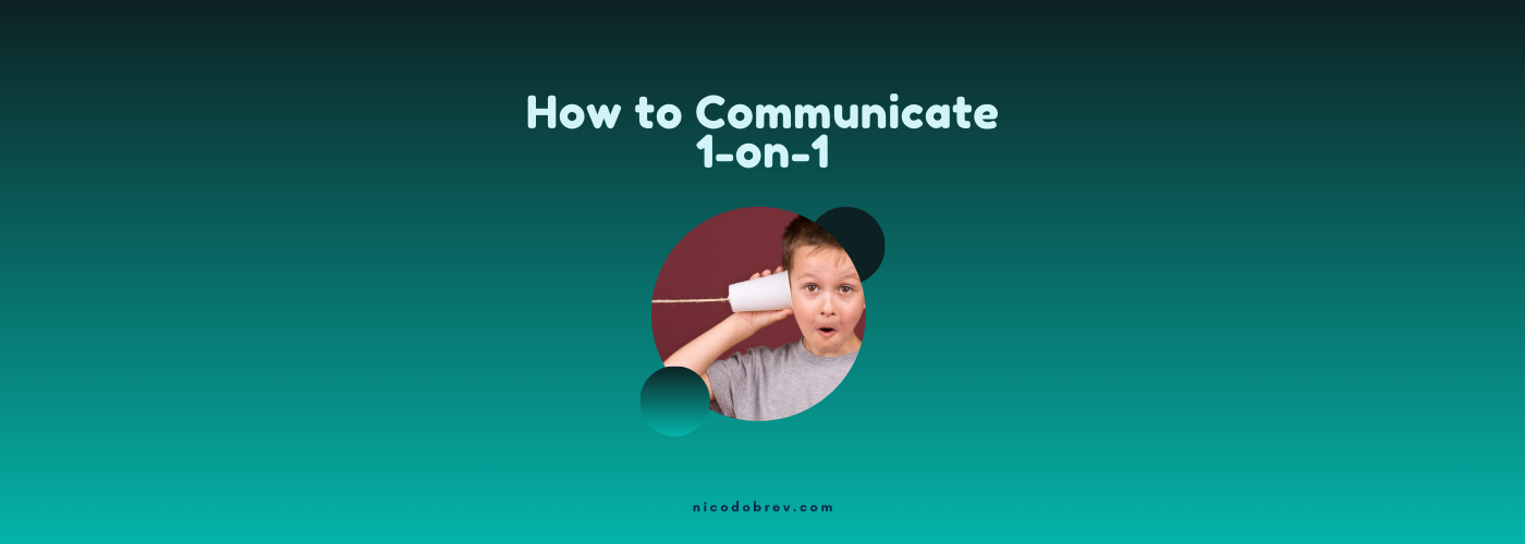 How to Communicate 1-on-1